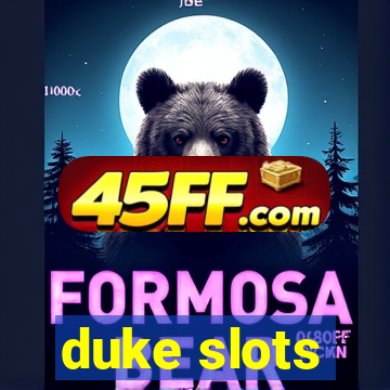 duke slots